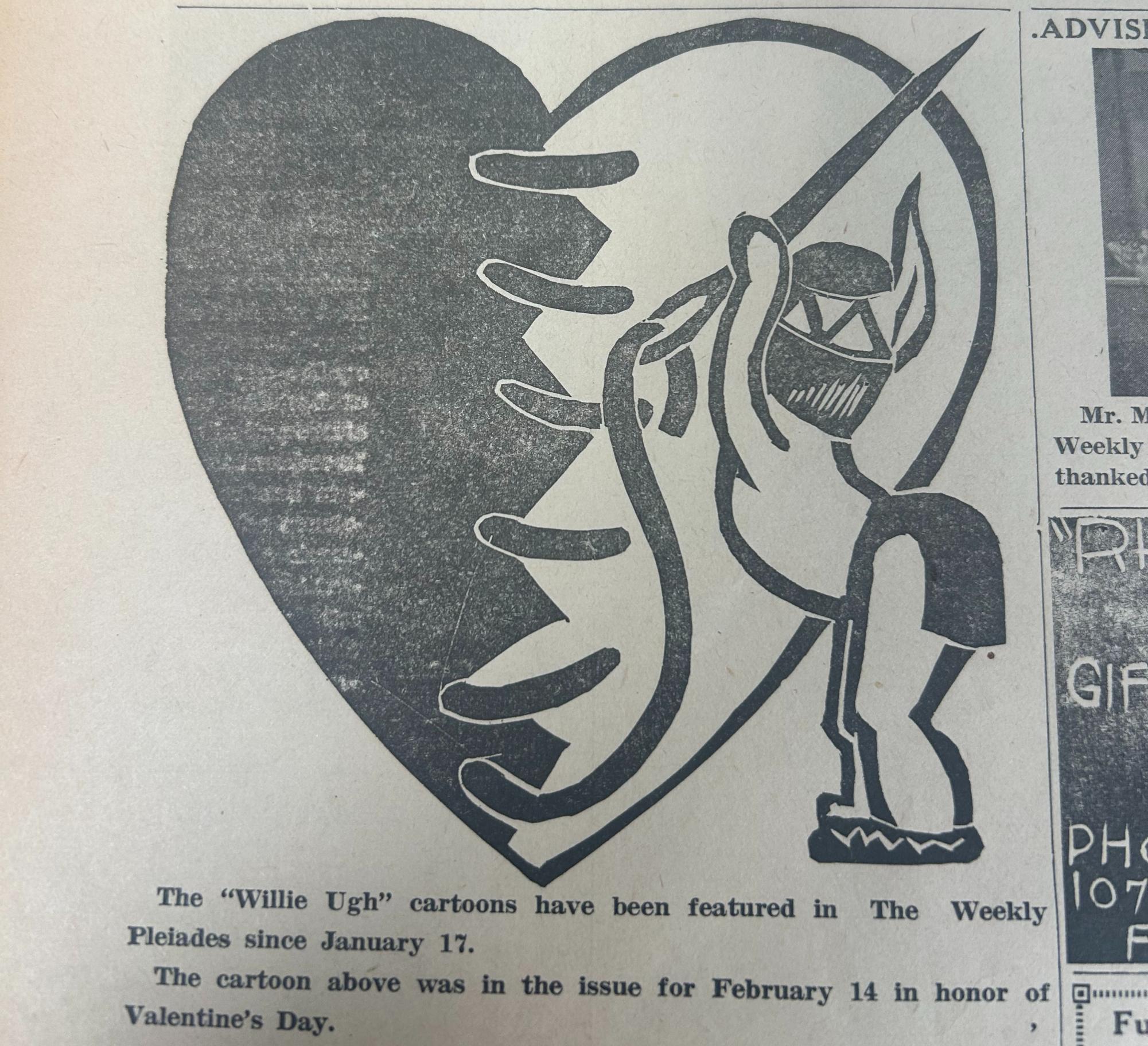 Willie Ugh, a former name given to the Indian mascot, showed up in cartoons for the school newspaper in 1940. He celebrated various holidays like Valentine's Day.